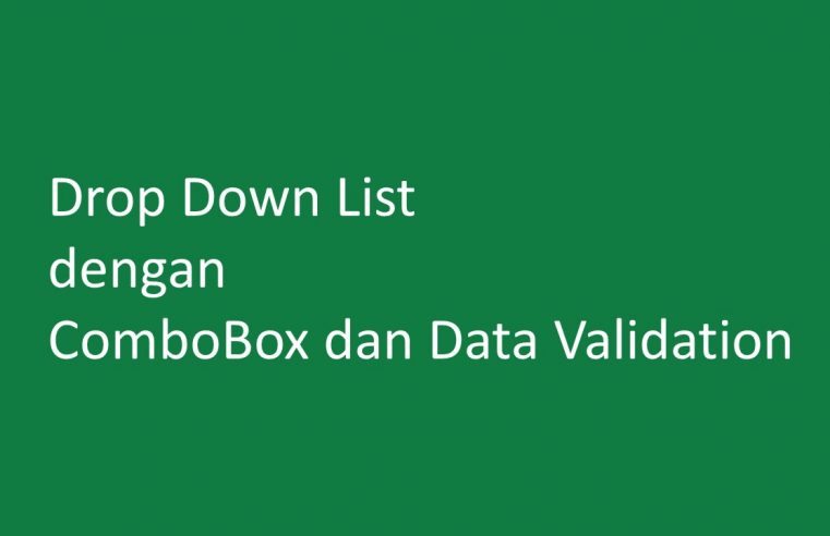 Drop Down List dengan ComboBox dan Data Validation